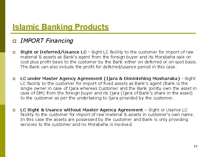Islamic Banking Products p IMPORT Financing p Sight or Deferred/Usance LC - Sight LC