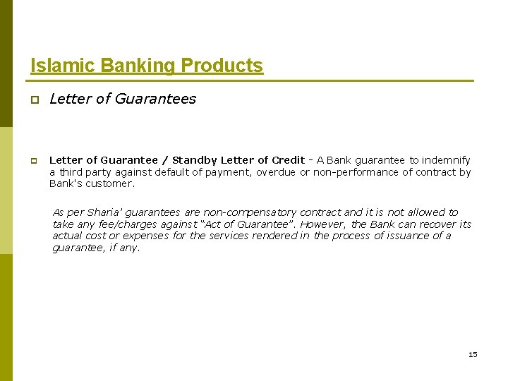 Islamic Banking Products p p Letter of Guarantees Letter of Guarantee / Standby Letter