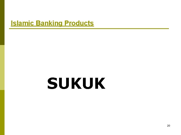 Islamic Banking Products SUKUK 20 