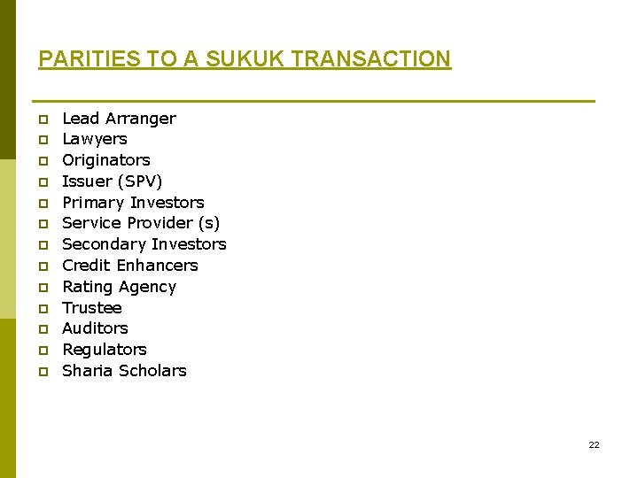 PARITIES TO A SUKUK TRANSACTION p p p p Lead Arranger Lawyers Originators Issuer