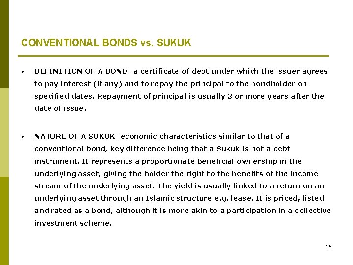 CONVENTIONAL BONDS vs. SUKUK • DEFINITION OF A BOND- a certificate of debt under