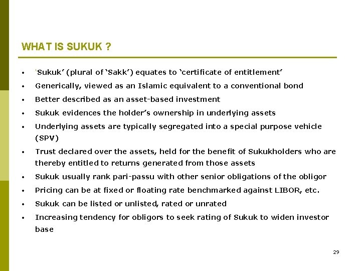 WHAT IS SUKUK ? • ‘Sukuk’ (plural of ‘Sakk’) equates to ‘certificate of entitlement’