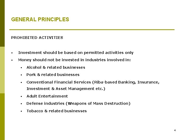 GENERAL PRINCIPLES PROHIBITED ACTIVITIES • Investment should be based on permitted activities only •