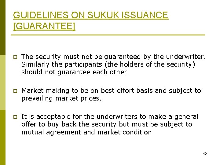 GUIDELINES ON SUKUK ISSUANCE [GUARANTEE] p The security must not be guaranteed by the