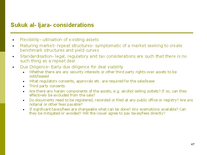 Sukuk al- Ijara- considerations • • Flexibility- utilisation of existing assets Maturing market- repeat
