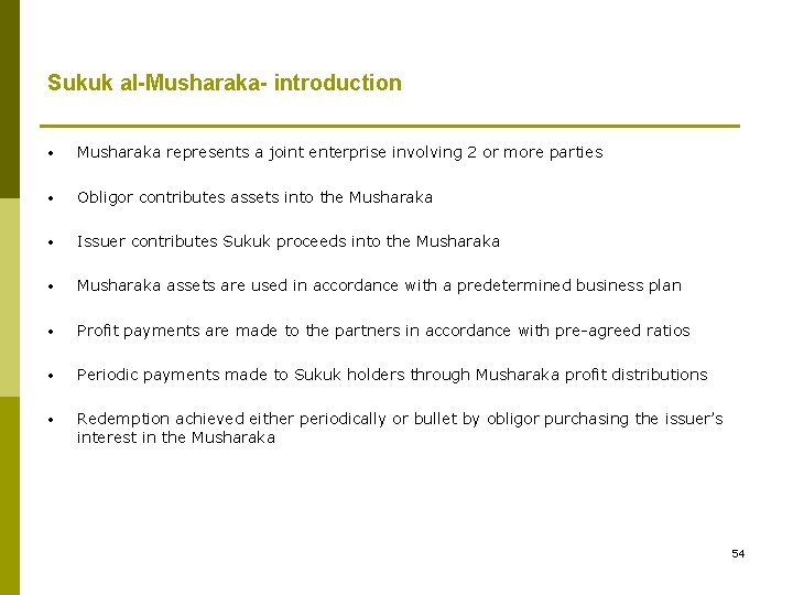 Sukuk al-Musharaka- introduction • Musharaka represents a joint enterprise involving 2 or more parties