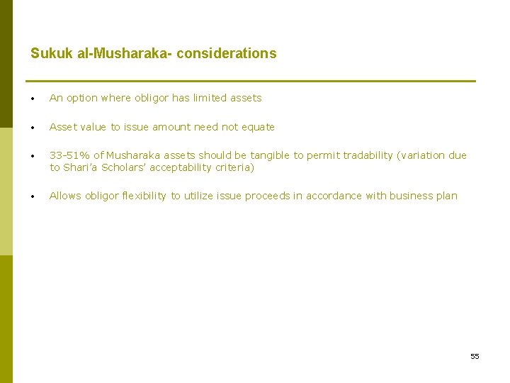 Sukuk al-Musharaka- considerations • An option where obligor has limited assets • Asset value