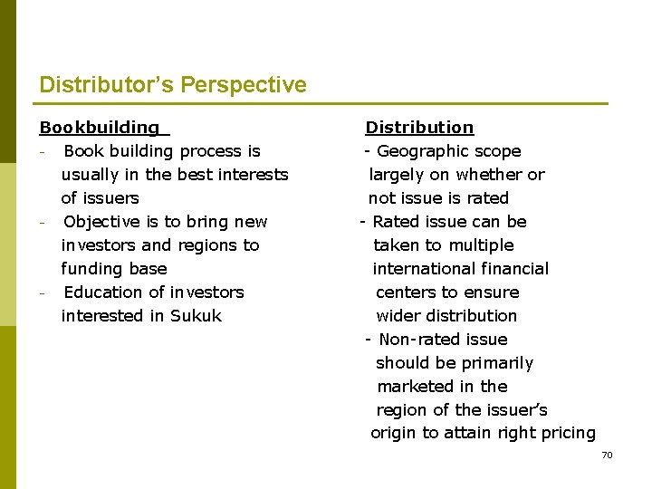 Distributor’s Perspective Bookbuilding - Book building process is usually in the best interests of