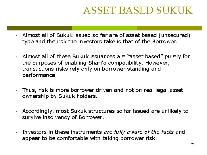 ASSET BASED SUKUK • Almost all of Sukuk issued so far are of asset