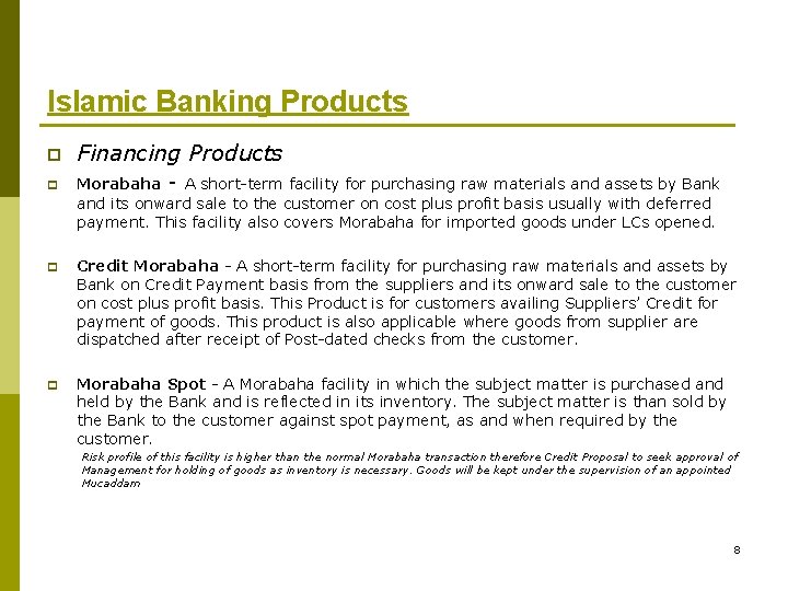 Islamic Banking Products p p Financing Products Morabaha - A short-term facility for purchasing