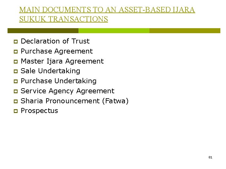 MAIN DOCUMENTS TO AN ASSET-BASED IJARA SUKUK TRANSACTIONS p p p p Declaration of