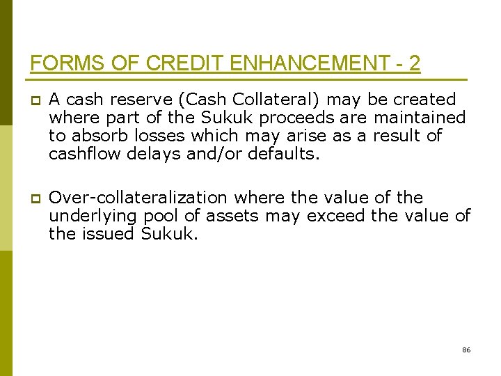 FORMS OF CREDIT ENHANCEMENT - 2 p A cash reserve (Cash Collateral) may be