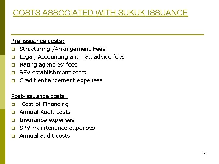 COSTS ASSOCIATED WITH SUKUK ISSUANCE Pre-issuance costs: p Structuring /Arrangement Fees p Legal, Accounting