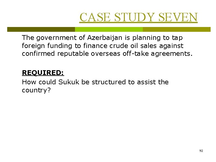CASE STUDY SEVEN The government of Azerbaijan is planning to tap foreign funding to