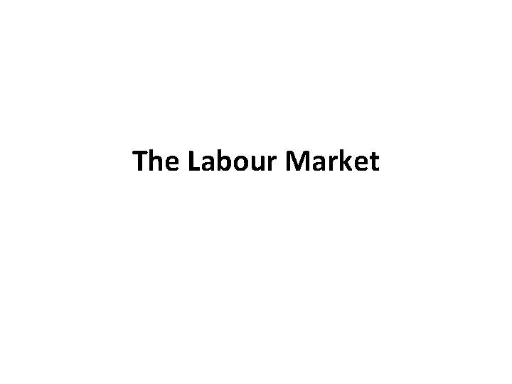 The Labour Market 