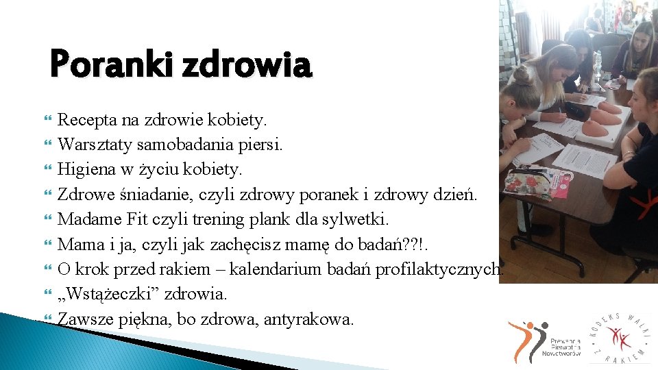 Poranki zdrowia Recepta na zdrowie kobiety. Warsztaty samobadania piersi. Higiena w życiu kobiety. Zdrowe