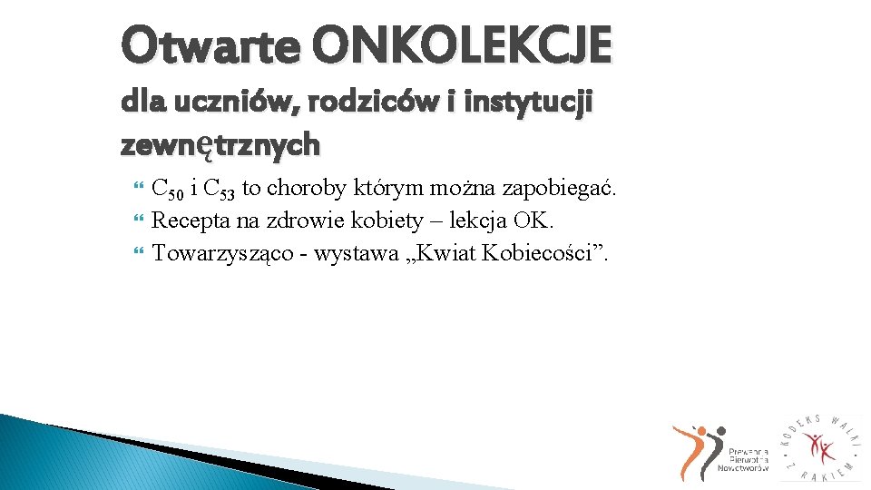 Otwarte ONKOLEKCJE dla uczniów, rodziców i instytucji zewnętrznych C 50 i C 53 to