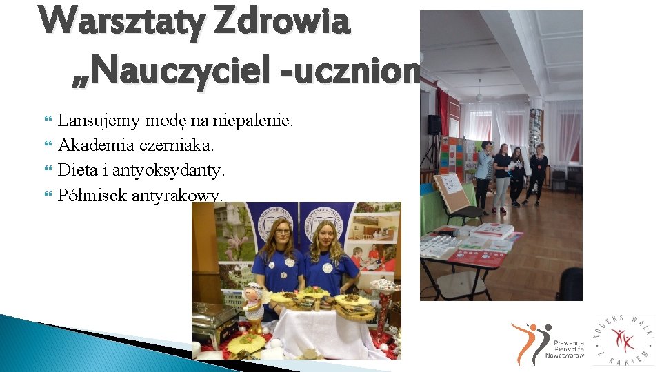 Warsztaty Zdrowia „Nauczyciel -uczniom” Lansujemy modę na niepalenie. Akademia czerniaka. Dieta i antyoksydanty. Półmisek