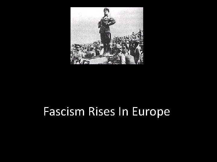 Fascism Rises In Europe 