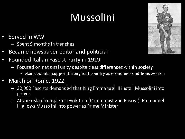 Mussolini • Served in WWI – Spent 9 months in trenches • Became newspaper