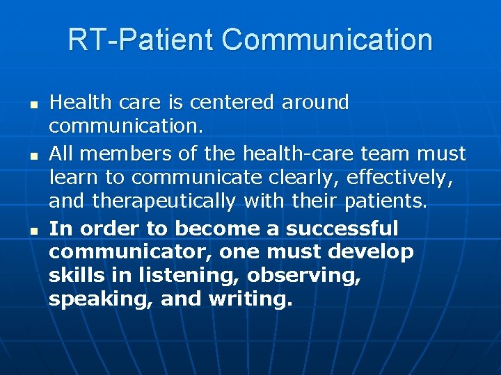 RT-Patient Communication n Health care is centered around communication. All members of the health-care