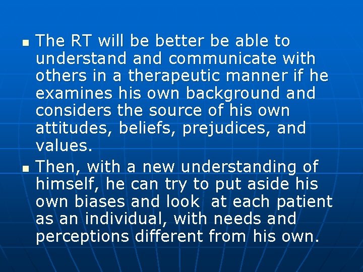 n n The RT will be better be able to understand communicate with others