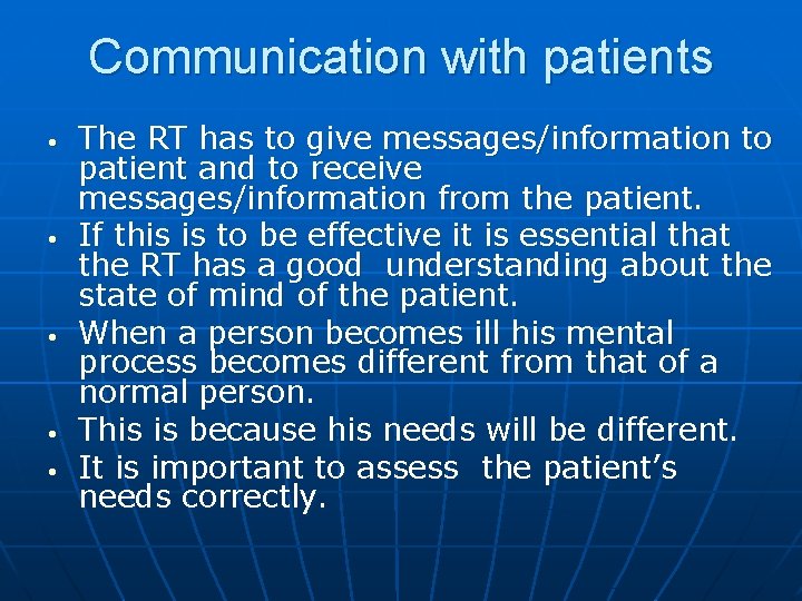 Communication with patients • • • The RT has to give messages/information to patient
