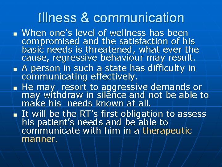 Illness & communication n n When one’s level of wellness has been compromised and