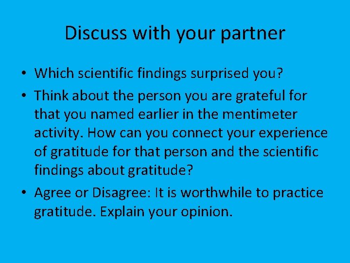 Discuss with your partner • Which scientific findings surprised you? • Think about the