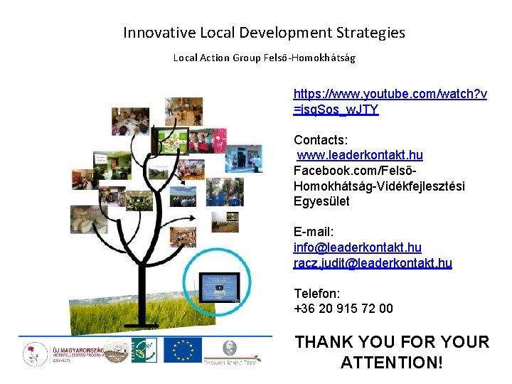 Innovative Local Development Strategies Local Action Group Felső-Homokhátság https: //www. youtube. com/watch? v =isq.
