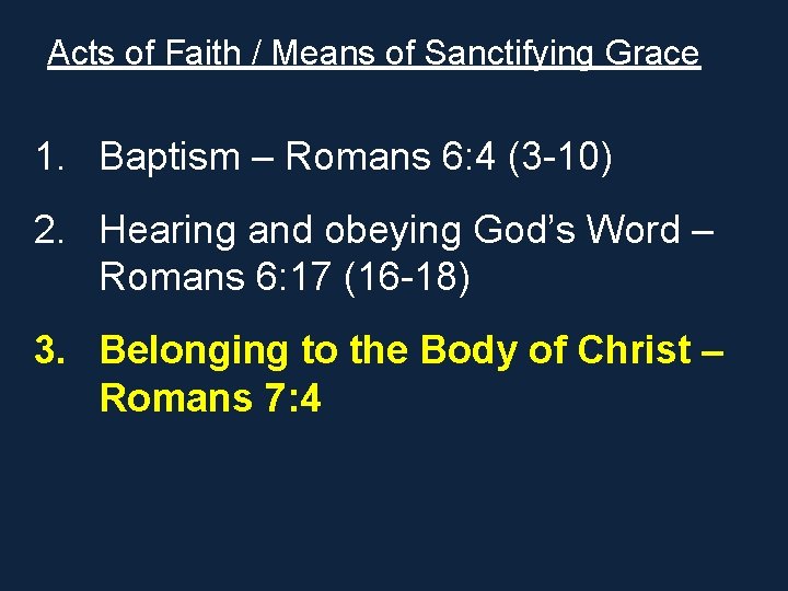 Acts of Faith / Means of Sanctifying Grace 1. Baptism – Romans 6: 4