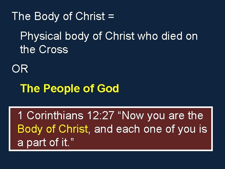 The Body of Christ = Physical body of Christ who died on the Cross