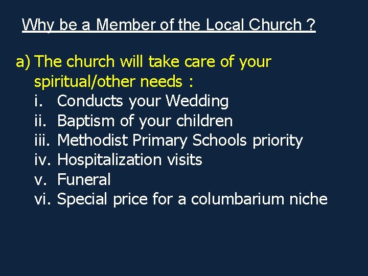 Why be a Member of the Local Church ? a) The church will take
