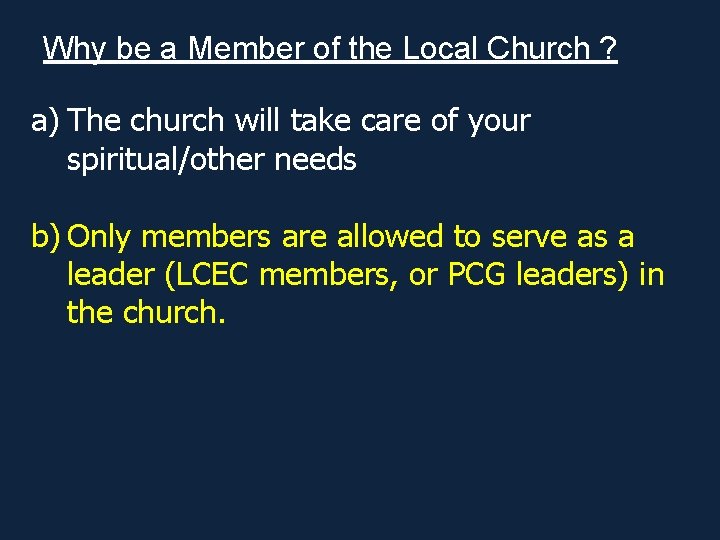 Why be a Member of the Local Church ? a) The church will take