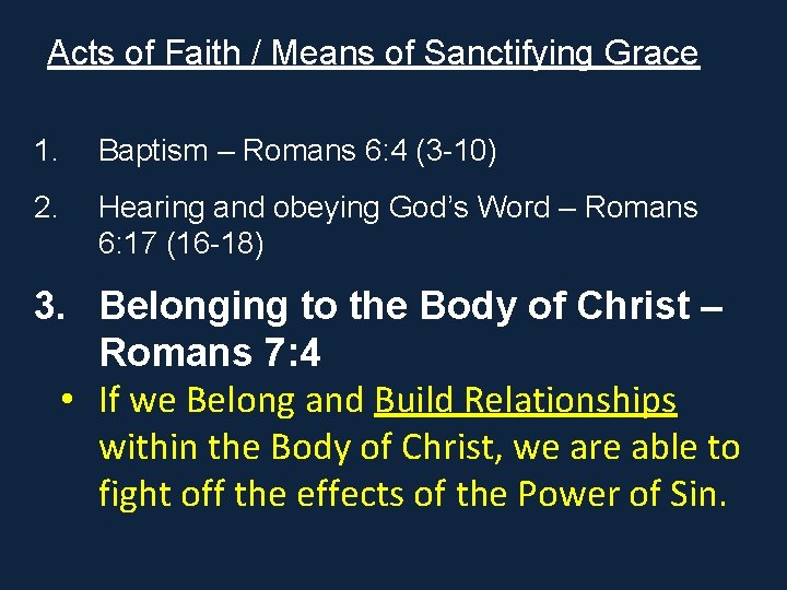Acts of Faith / Means of Sanctifying Grace 1. Baptism – Romans 6: 4