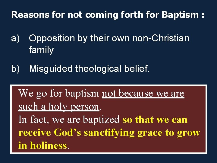 Reasons for not coming forth for Baptism : a) Opposition by their own non-Christian