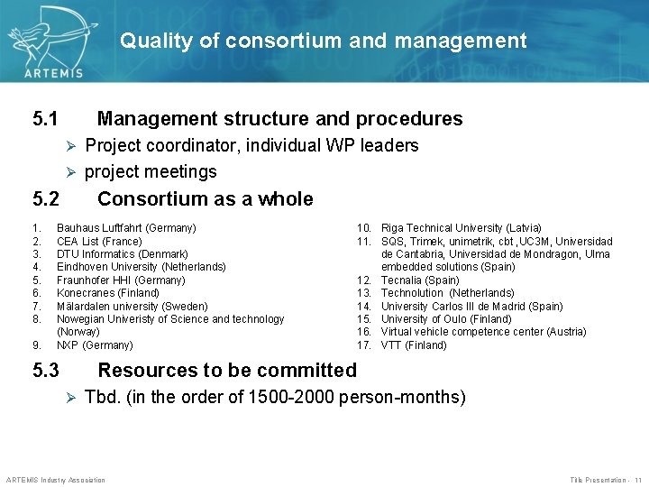 Quality of consortium and management 5. 1 Management structure and procedures Project coordinator, individual