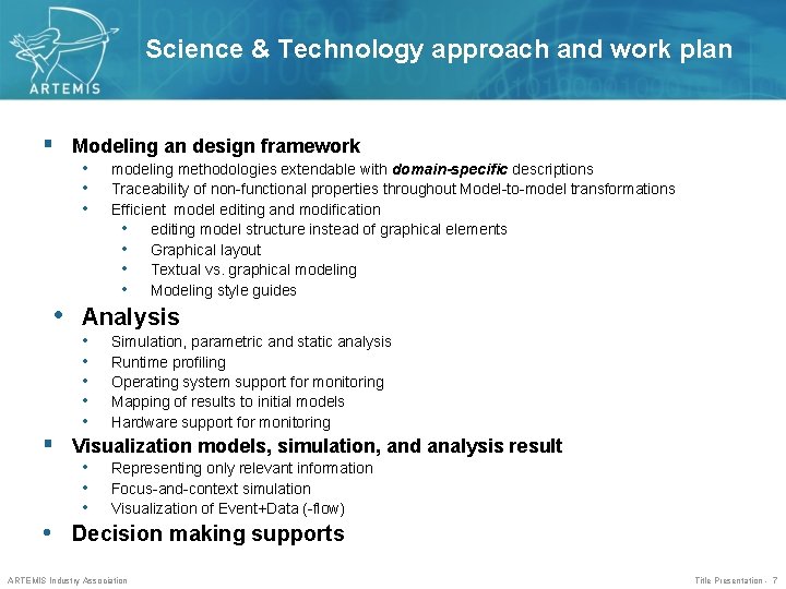 Science & Technology approach and work plan § Modeling an design framework • •