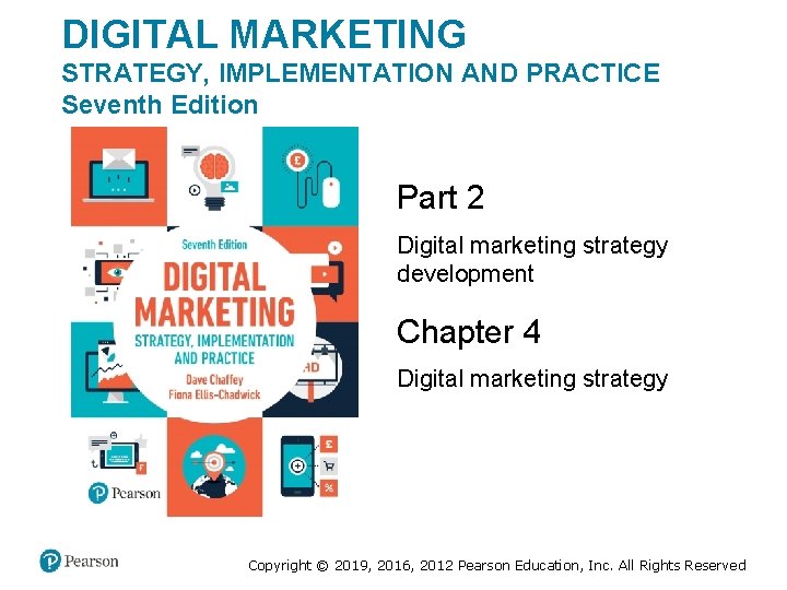 DIGITAL MARKETING STRATEGY, IMPLEMENTATION AND PRACTICE Seventh Edition Part 2 Digital marketing strategy development