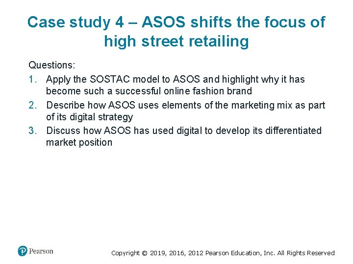 Case study 4 – ASOS shifts the focus of high street retailing Questions: 1.