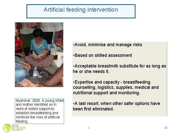 Artificial feeding intervention • Avoid, minimise and manage risks • Based on skilled assessment Artificial feeding intervention • Avoid, minimise and manage risks • Based on skilled assessment