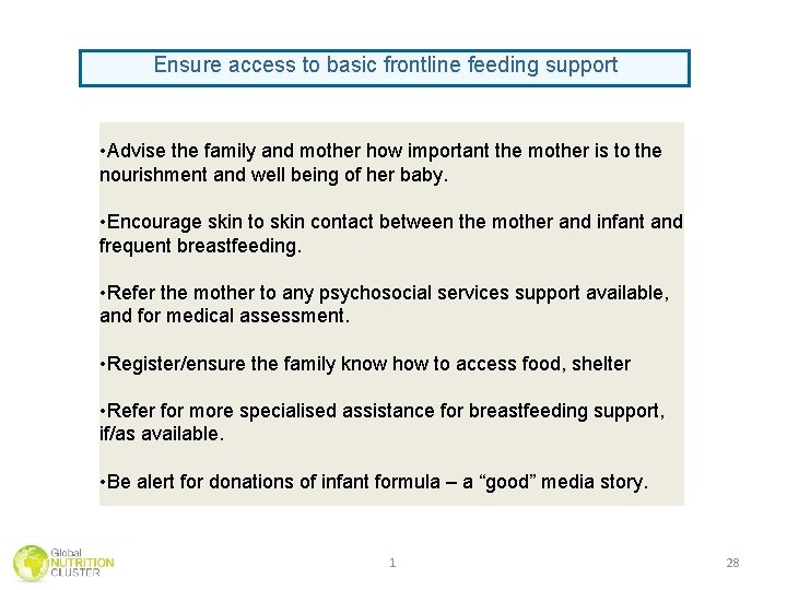 Ensure access to basic frontline feeding support • Advise the family and mother how Ensure access to basic frontline feeding support • Advise the family and mother how