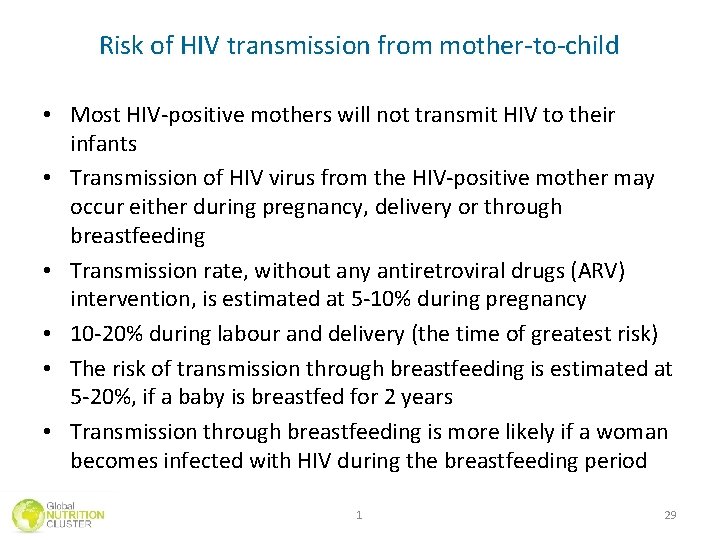Risk of HIV transmission from mother-to-child • Most HIV-positive mothers will not transmit HIV Risk of HIV transmission from mother-to-child • Most HIV-positive mothers will not transmit HIV