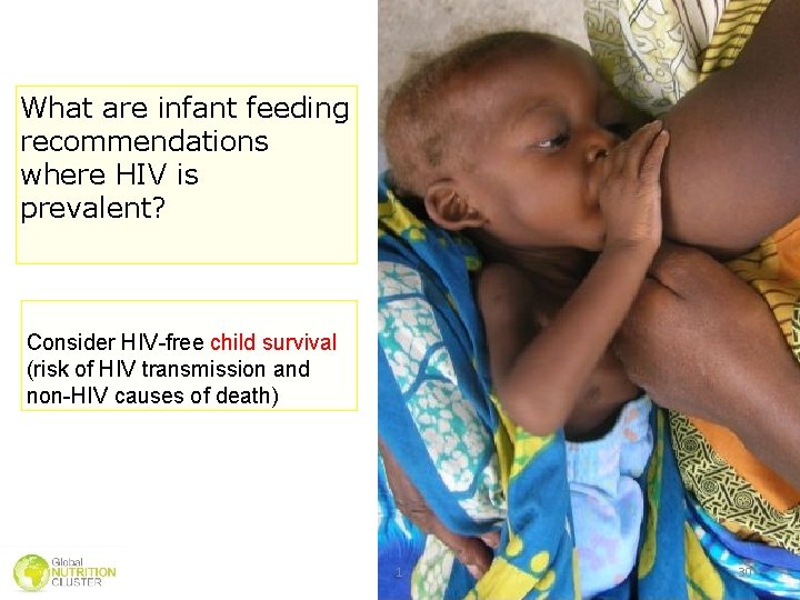 What are infant feeding recommendations where HIV is prevalent? Consider HIV-free child survival (risk What are infant feeding recommendations where HIV is prevalent? Consider HIV-free child survival (risk