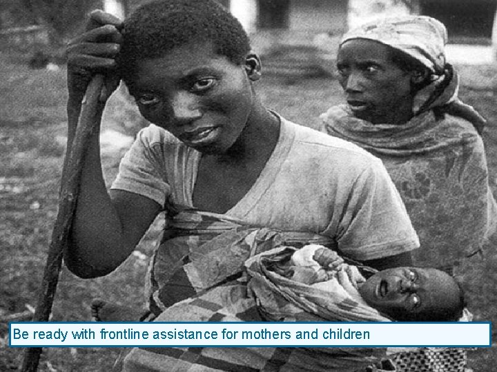 Be ready with frontline assistance for mothers and children 1 43 Be ready with frontline assistance for mothers and children 1 43
