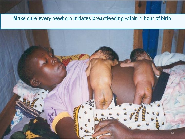 Make sure every newborn initiates breastfeeding within 1 hour of birth 1 52 Make sure every newborn initiates breastfeeding within 1 hour of birth 1 52