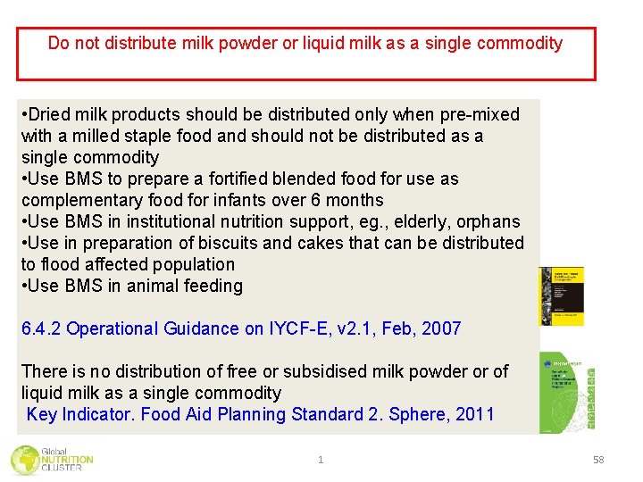 Do not distribute milk powder or liquid milk as a single commodity • Dried Do not distribute milk powder or liquid milk as a single commodity • Dried