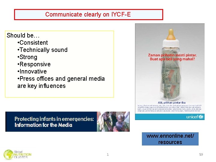 Communicate clearly on IYCF-E Should be… • Consistent • Technically sound • Strong • Communicate clearly on IYCF-E Should be… • Consistent • Technically sound • Strong •
