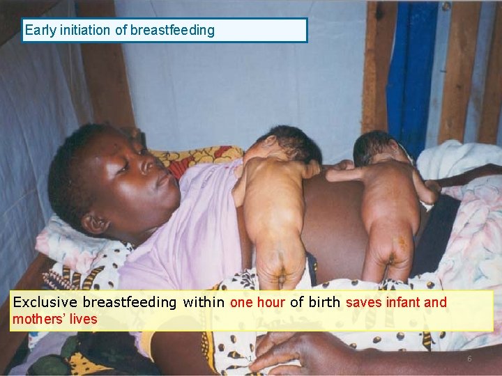Early initiation of breastfeeding Exclusive breastfeeding within one hour of birth saves infant and Early initiation of breastfeeding Exclusive breastfeeding within one hour of birth saves infant and