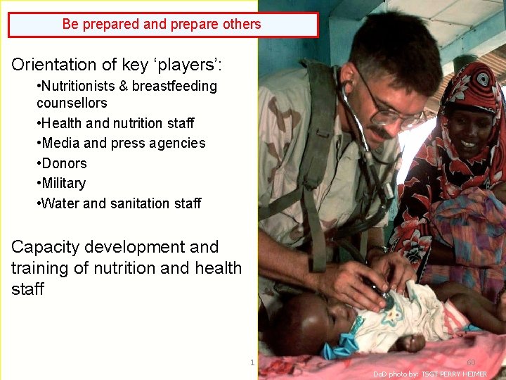 Be prepared and prepare others Orientation of key ‘players’: • Nutritionists & breastfeeding counsellors Be prepared and prepare others Orientation of key ‘players’: • Nutritionists & breastfeeding counsellors